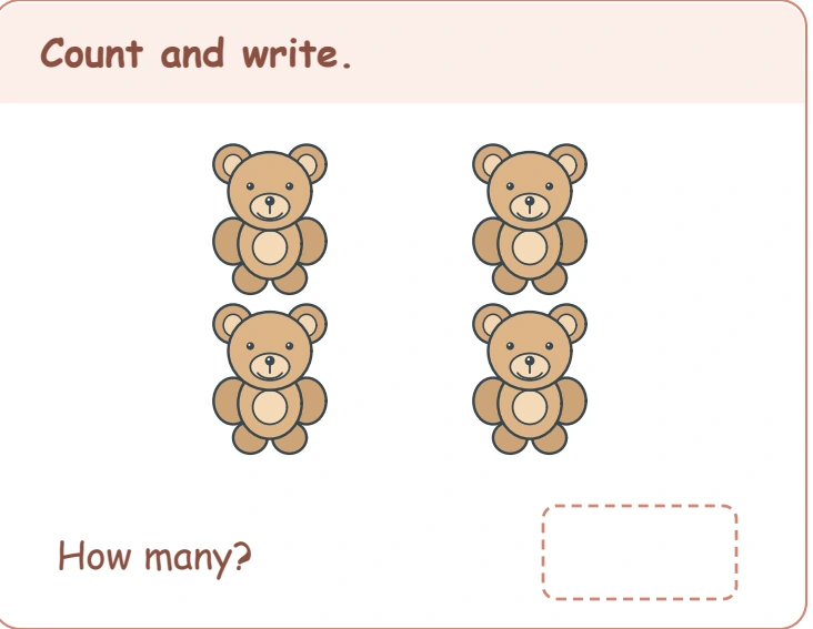 Every corner of the bear arrangement belongs in the amount Four small teddy bears arranged in two columns beside the blank response area